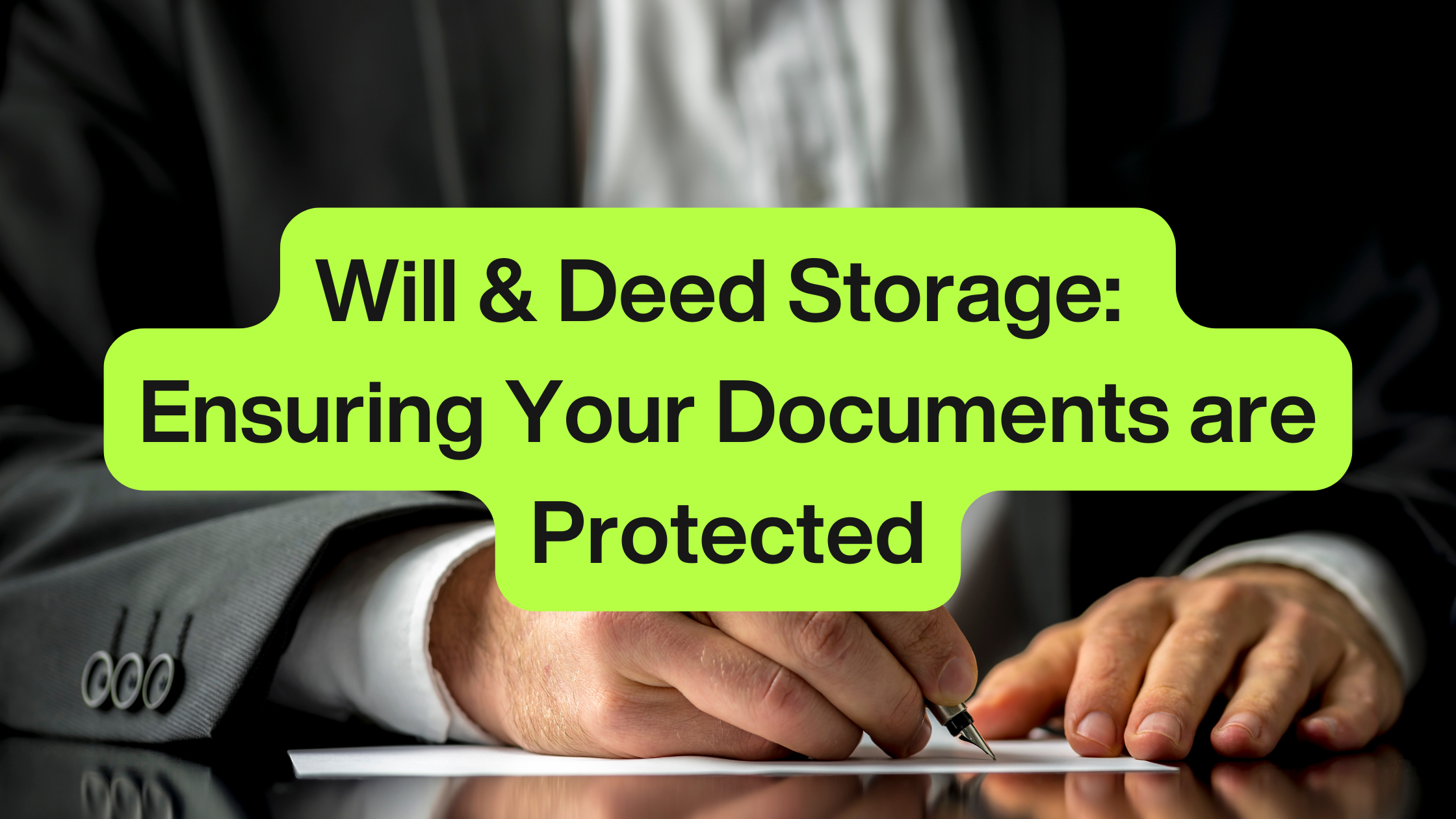 Protected wills and deeds in secure storage